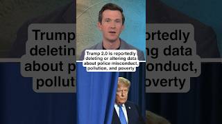 Trump 2.0 is reportedly DELETING or altering data about police misconduct, pollution, and poverty