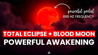 Total Lunar Eclipse March 2025 : 888 Hz + Blood Moon Energy to Manifest Your Desires