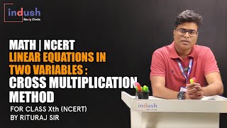 Cross Multiplication Method | Pair of Linear Equations in Two Variables | Lec 36 | 10th | ISC