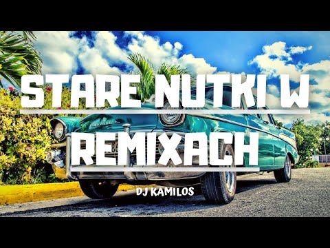 STARE NUTKI W ODŚWIEŻENIU ✅ SUMMER MIX 2022 ❌ NAJLEPSZA MUZYKA ❌ REMIXY STARYCH HITÓW @DJ KAMILOS