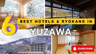 Top YUZAWA Hotels & Ryokans for 2025 and Beyond [LUXURY/MID-RANGE]