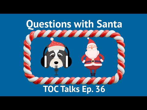 Questions With Santa! TOC Talks Ep. 36