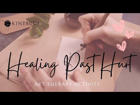 Art Therapy Activity | Heal Past Hurt by Supporting Yourself Through a Difficult Situation