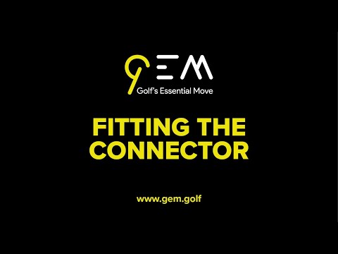 GEM. Golf's Essential Move. Fitting the CONNECTOR