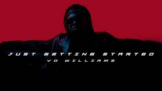 Just Getting Started - Vo Williams