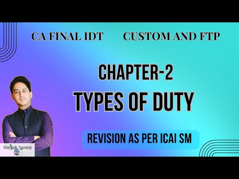 LEC- 06 | CHAPTER 2 | TYPES OF DUTY | REVISIONS | CA FINAL | MAYANK NARANG