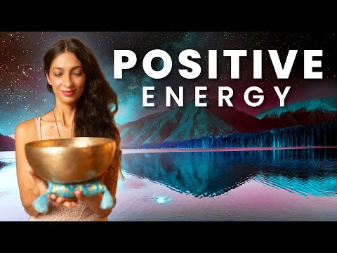 POSITIVE HEALING ENERGY | Meditation Music | Sound Bath