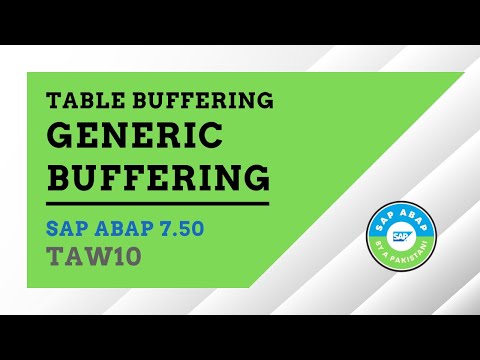 What is Generic Buffering | Table Buffering in SAP | TAW10 ABAP Workbench Fundamentals Part II