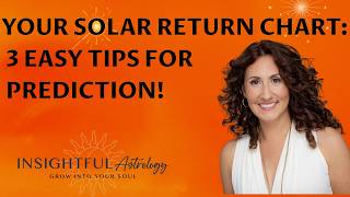 Your Solar Return Chart: 3 Easy Tips for Prediction!