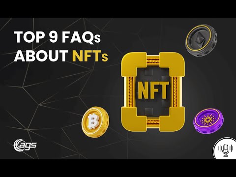 Top 9 Frequently Asked Questions about NFTs
