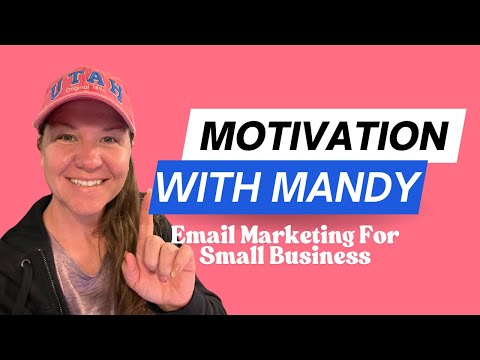 Why Every Small Business Needs Email Marketing Now - Motivation with Mandy