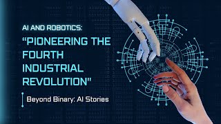 AI and Robotics: Pioneering the Fourth Industrial Revolution
