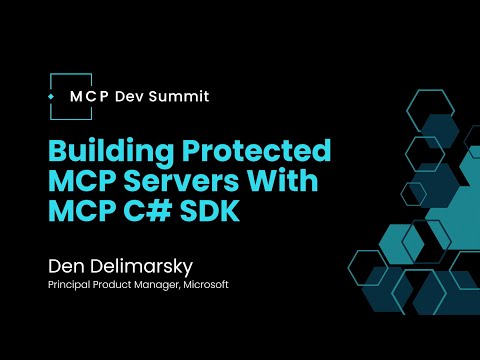 [Session] Building Protected MCP Servers with MCP - Den Delimarsky from Microsoft