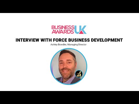 Business Awards UK Success & Recognition Interview with FORCE Business Development