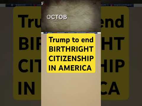 Trump to end BIRTHRIGHT CITIZENSHIP IN AMERICA