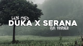 LAST CHILD X FOR REVENGE -- DUKA X SERANA BY FOR (PRINCE FER)