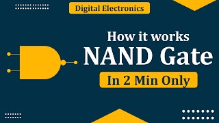 NAND gate explained | Understanding NAND gate | How NAND gate works