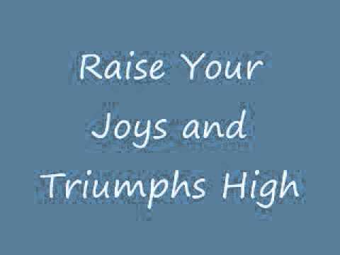 Raise Your Joys and Triumphs High - James Swearingen