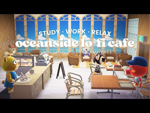 Oceanside Lo-fi Study Café 🌊 1 Hour Chill Lo-fi No Mid Ad to help you focus 🎧 Study Music | Work Aid