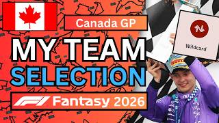 MY WILDCARD TEAM REVEALED! | Canada GP Team Selection | F1 Fantasy Tips 2026
