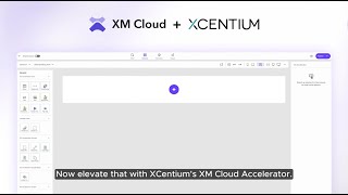 XCentium - Sitecore  XM Cloud Accelerator - UK with captions