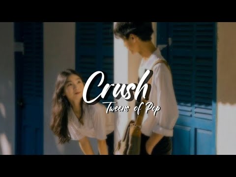 Crush - Tweens Of Pop | Lyrics |