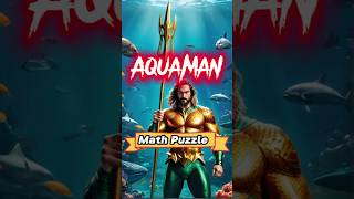 Aquaman Math Challenge!