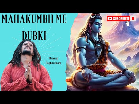 MAHAKUMBH ME DUBKI // MAHASHIVRATRI SONGS//Hansraj Raghuwanshi ji ke gaane