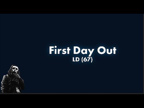 LD - First Day Out (Lyrics)