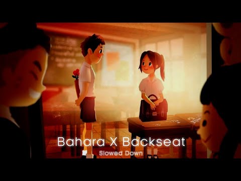 Bahara x Backseat (slowed down)