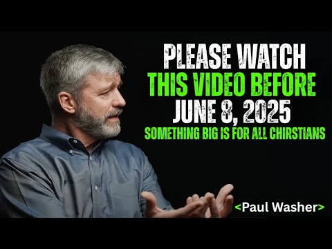 ⚠️ Please Watch This Video Before June 8, 2025 – Your Soul Depends on It   | Paul Washer