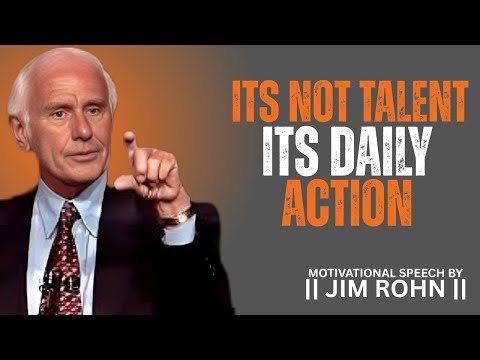 ITS NOT TALENT ITS DAILY ACTION || DAILY DOSE BY JIM ROHN