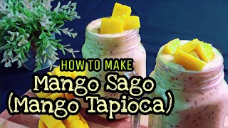 #29 HOW TO MAKE MANGO SAGO (MANGO TAPIOCA)