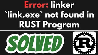 Error: linker `link.exe` not found SOLVED in Rust Program