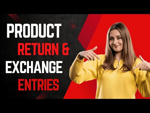 How To Do Product Return & Product Exchange Entries