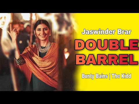 Double Barrel (Full Song) Jaswinder Brar | Bunty Bains | The Kidd | Punjabi New Song 2021