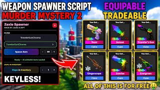 Best Mm2 Script 2026! 🔪 Weapon Spawner *Tradeable & Equipable* Murder Mystery 2 Script | KEYLESS!