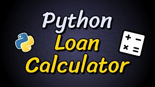 Create a Python Loan Calculator 🧮