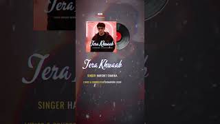 Tera Khwaab (Official Audio) By Harshit Sharma #TeraKhwaab #HarshitSharma #SDSOriginals #YTShorts