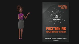 Positioning a Brand or Product on the Internet through Social Media Analysis by using Big Data Tech.