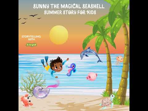 Sunny the Magical Seashell | Summer Story for Kids