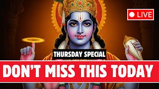 🔴 LIVE 🔴 THURSDAY SPECIAL 🔴 POWERFUL VISHNU MAHA MANTRAS  FOR MONEY, PROSPERITY AND SUCCESS