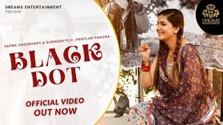 Black Dot (Full Video) | Sapna Choudhary | Subhash Foji | Parhlad Phagna | Haryanvi Song 2023