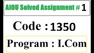 AIOU Code 1350 Solved Assignment No 1 Autumn 2025 | 03468885319