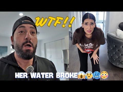 HER WATER BROKE...