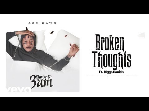 AceGawd - Broken Thoughts | Official Visualizer ft. Bigga Rankin