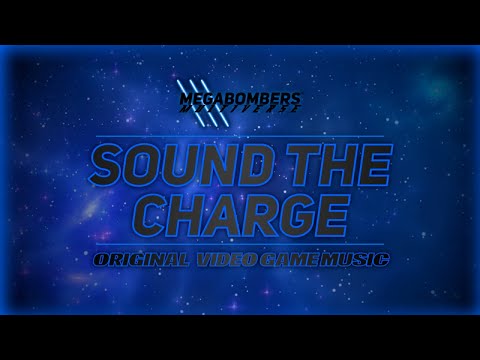 Original VGM | "Sound the Charge" (Megabombers Multiverse Original Soundtrack)