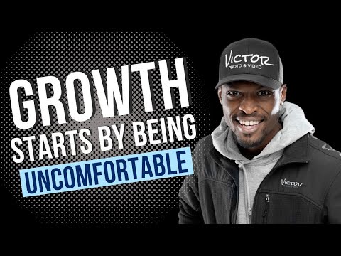 Growth Starts By Being Uncomfortable!