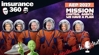 AEP 2027 Mission Control: Agents, We Have A Plan | Insurance 360 Ep. 48