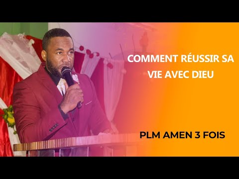 Comment Réussir Sa Vie Avec Dieu - PLM AMEN 3 FOIS